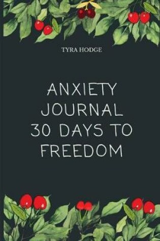 Cover of Anxiety Journal 30 Days to Freedom