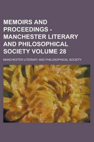 Cover of Memoirs and Proceedings - Manchester Literary and Philosophical Society Volume 28