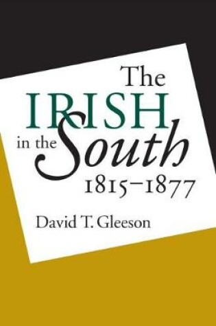 Cover of The Irish in the South, 1815-1877