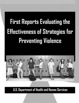 Book cover for First Reports Evaluating the Effectiveness of Strategies for Preventing Violence