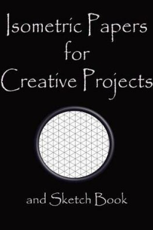 Cover of Isometric Papers for Creative Projects and Sketch Book