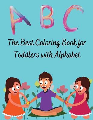 Book cover for The Best Coloring Book for Toddlers with Alphabet