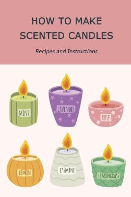 Book cover for How to Make Scented Candles