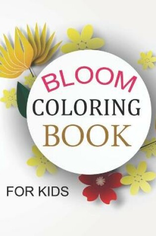 Cover of Bloom Coloring Book For Kids