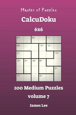 Cover of Master of Puzzles CalcuDoku - 200 Medium 6x6 vol. 7