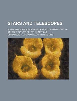 Book cover for Stars and Telescopes; A Hand-Book of Popular Astronomy, Founded on the 9th Ed. of Lynn's Celestial Motions