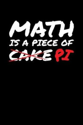 Cover of Math Is a Piece of Cake Pi