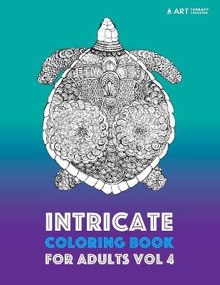 Book cover for Intricate Coloring Book For Adults Vol 4