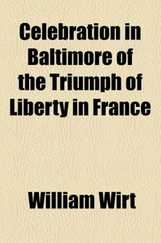 Cover of Celebration in Baltimore of the Triumph of Liberty in France