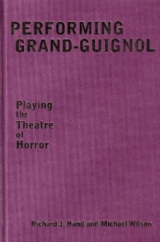 Cover of Performing Grand-Guignol