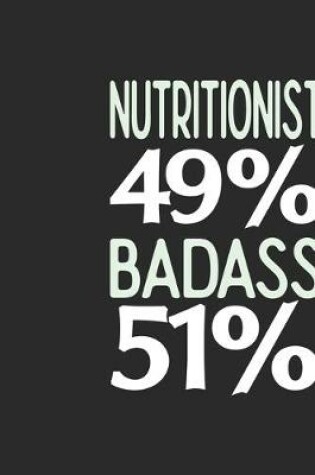 Cover of Nutrionist 49 % BADASS 51 %