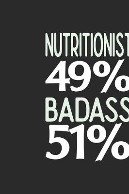 Book cover for Nutrionist 49 % BADASS 51 %