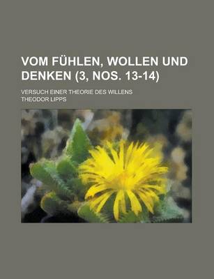 Book cover for Vom Fuhlen, Wollen Und Denken; Versuch Einer Theorie Des Willens