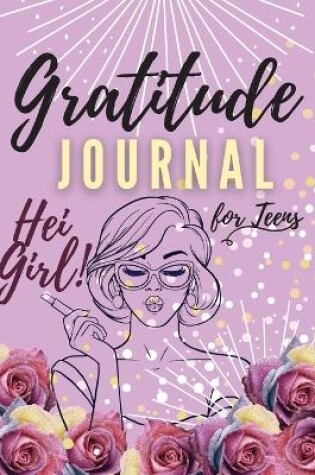 Cover of Hei Girl! Gratitude Journal for Teens