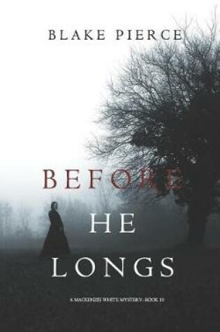Cover of Before He Longs (A Mackenzie White Mystery-Book 10)