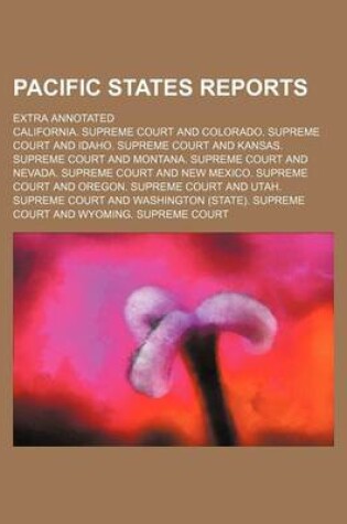 Cover of Pacific States Reports Volume 21; Extra Annotated