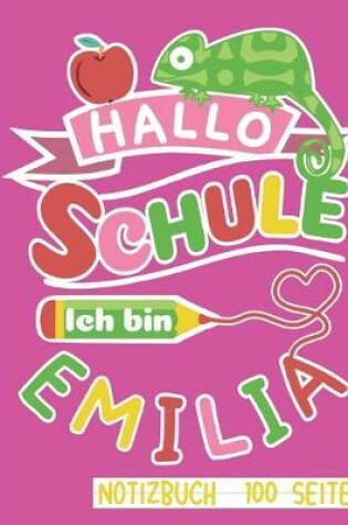 Cover of Hallo Schule ich bin Emilia Notizbuch 100 Seiten