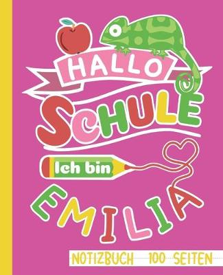 Book cover for Hallo Schule ich bin Emilia Notizbuch 100 Seiten