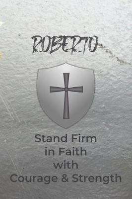 Book cover for Roberto Stand Firm in Faith with Courage & Strength