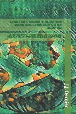 Book cover for Chistes Verdes Y Guarros Para Adultos Que No Se Duchan