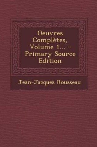 Cover of Oeuvres Completes, Volume 1... - Primary Source Edition