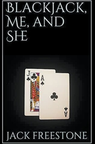 Cover of Blackjack, Me and She