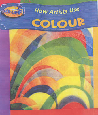 Book cover for Take Off: How Artists Use Colour HB