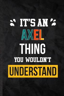 Book cover for It's an Axel Thing You Wouldn't Understand