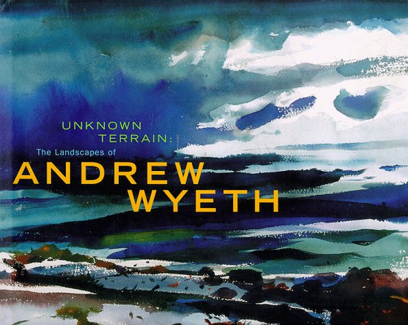 Book cover for Unknown Terrain: the Landscape of Andrew Wyeth