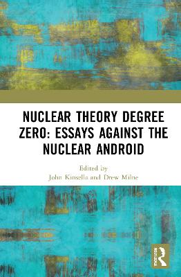 Cover of Nuclear Theory Degree Zero: Essays Against the Nuclear Android