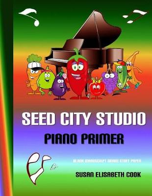 Book cover for Seed City Studio Piano Primer Blank Manuscript Grand Staff Paper