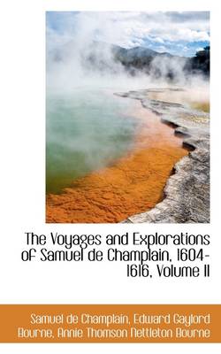 Book cover for The Voyages and Explorations of Samuel de Champlain, 1604-1616, Volume II