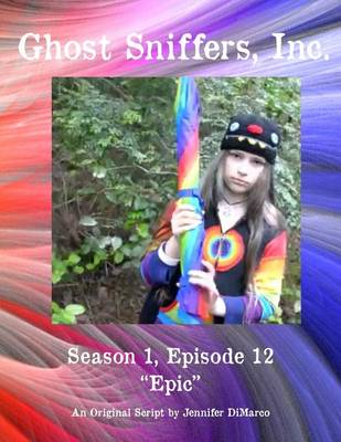 Book cover for Ghost Sniffers, Inc. Season 1, Episode 12 Script