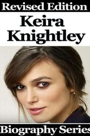 Cover of Keira Knightley - Biography Series