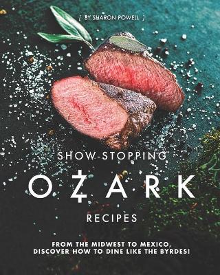 Book cover for Show-Stopping Ozark Recipes