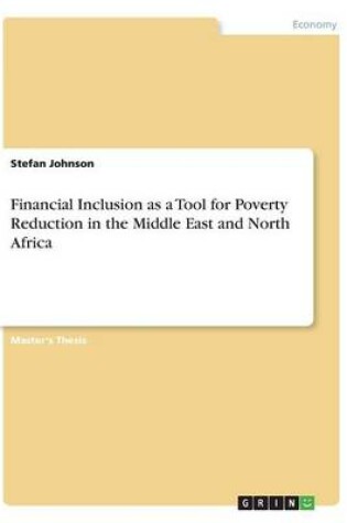 Cover of Financial Inclusion as a Tool for Poverty Reduction in the Middle East and North Africa