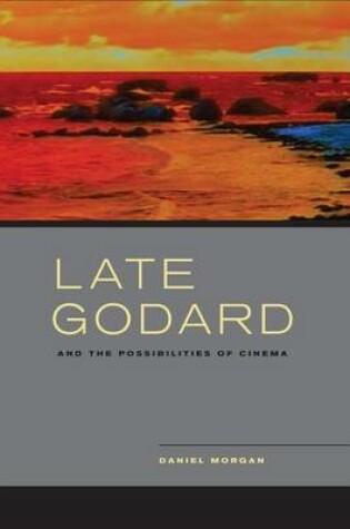 Cover of Late Godard and the Possibilities of Cinema