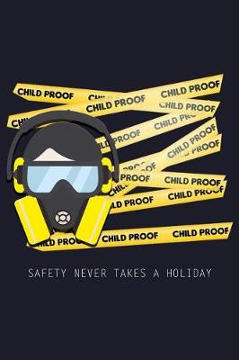 Book cover for Child Proof Safety Never Takes a Holiday