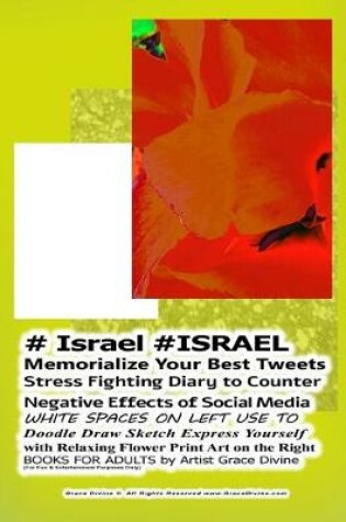 Cover of # Israel #ISRAEL Memorialize Your Best Tweets Stress Fighting Diary to Counter Negative Effects of Social Media WHITE SPACES ON LEFT USE TO Doodle Draw Sketch Express Yourself