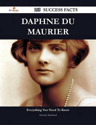 Book cover for Daphne Du Maurier 165 Success Facts - Everything You Need to Know about Daphne Du Maurier