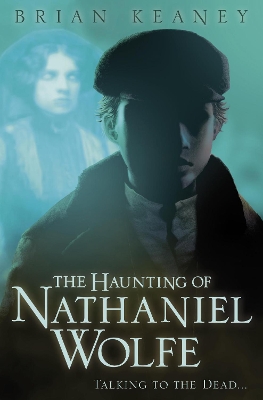 Book cover for The Haunting of Nathaniel Wolfe