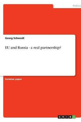 Cover of EU and Russia - a real partnership?