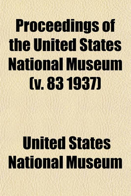Book cover for Proceedings of the United States National Museum (V. 83 1937)