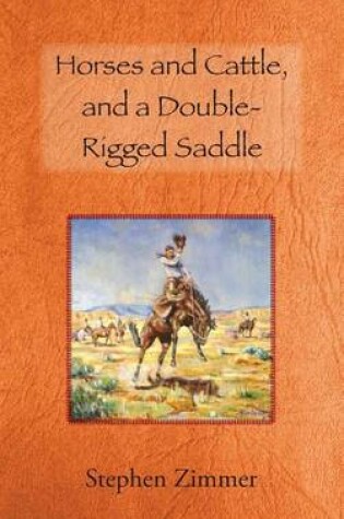 Cover of Horses and Cattle, and a Double-Rigged Saddle