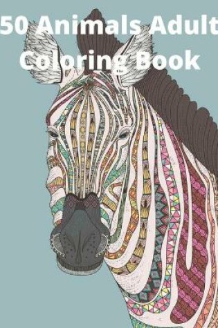 Cover of 50 Animals Adult Coloring Book