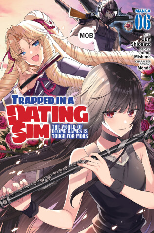 Cover of Trapped in a Dating Sim: The World of Otome Games is Tough for Mobs (Manga) Vol. 6