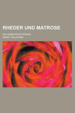 Cover of Rheder Und Matrose; Ein Hamburger Roman