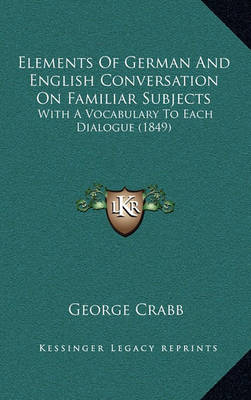 Book cover for Elements of German and English Conversation on Familiar Subjects