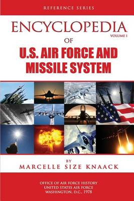 Book cover for Encyclopedia of U.S. Air Force Aircraft and Missile Systems - Volume 1