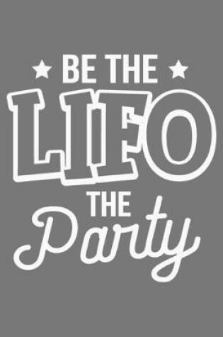 Cover of Be The LIFO The Party